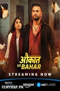 Aukaat Ke Bahar 2025 Season 1 Amazon MX Player Original Hindi Web ...